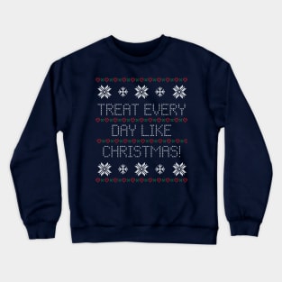 Christmas Every Day Sweater Crewneck Sweatshirt